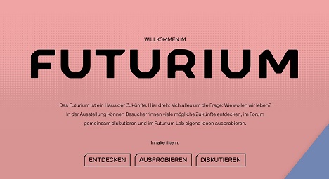 Fork gestaltet Website des neu eröffneten Futuriums - Zur Eröffnung des Futuriums hat Fork Unstable Media die Website überarbeitet (Foto: Fork Unstable Media)