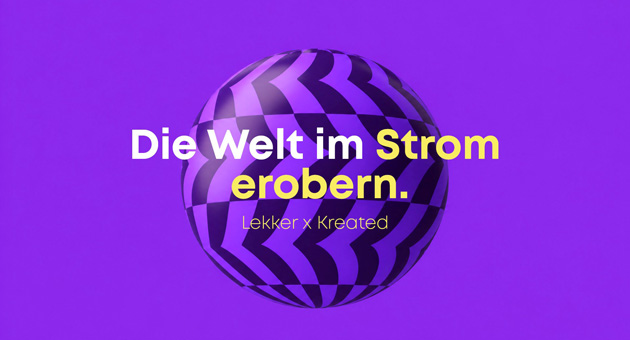 Lekker Energie schärft Markenauftritt - Unter dem Motto "Die Welt im Strom erobern." entwickelte Kreated ein Visual für Lekker Energie – Foto: Kreated