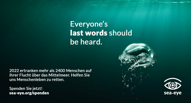 Mit der Kampagne Last Words will thjnk auf die Arbeit der NGO Sea-Eye aufmerksam machen  Foto: thjnk