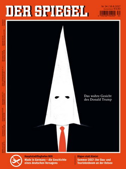 Cover des Monats August: 'Der Spiegel' steckt Donald Trump in die Ku-Klux-Klan-Maske - 'Der Spiegel' 34/2017