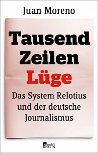 Claas Relotius reicht Klage gegen Juan Morenos Buch ein - (Fotoquelle: Rowohlt Berlin)