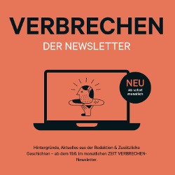Zeit Verlag startet Newsletter für 'Zeit Verbrechen' - (Foto: Zeit Verlag)